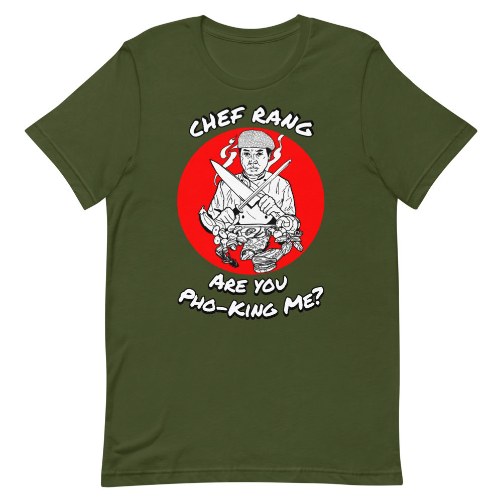 Chef Rang - Are You Pho-King Me T-Shirt - Chef Rang